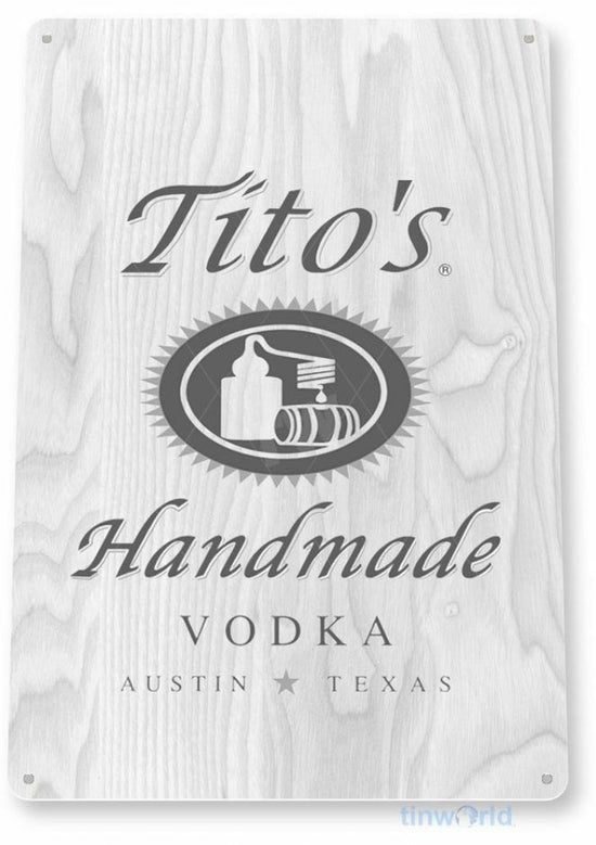 TITOS HANDMADE VODKA 11X8 TIN SIGN AUSTIN TEXAS MADE IN BATCHES TASTE PERFECTION