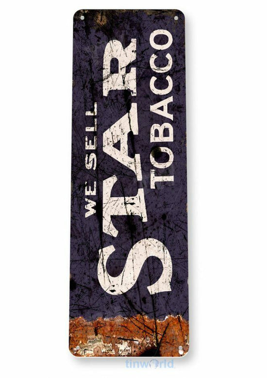 WE SELL STAR 6x18 in TIN SIGN TOBACCO SNUFF CIGARETTE PIPE TOBACCIANA CIGAR BOX
