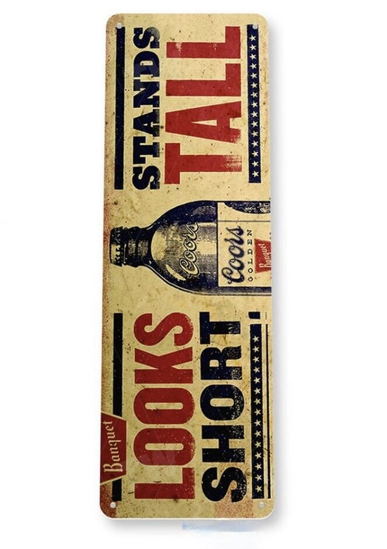 COORS BEER TIN SIGN LOOKS SHORT STANDS TALL BOTTLE BANQUET BEER  LARGE  6 X 18