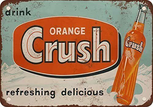 ORANGE CRUSH TIN SIGN 12 X 16 MADE FROM FRESH ORANGES THAT SWEET CRAVING