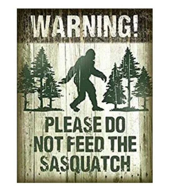 PLEASE DO NOT FEED THE SASQUATCH TIN SIGN METAL POSTER BIGFOOT WALL ART
