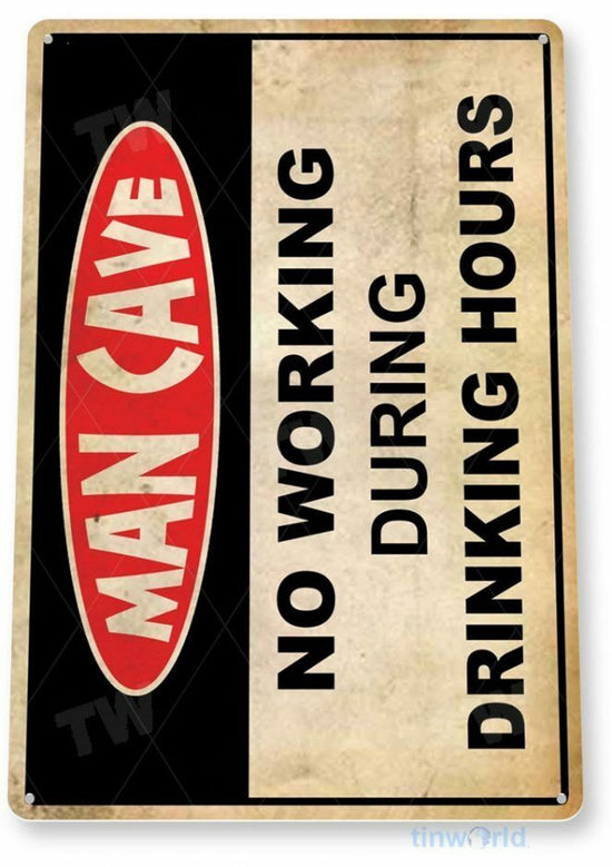 NO WORKING DURING DRINKING HOURS 11 X 8 TIN SIGN NOSTALGIC REPRODUCTION