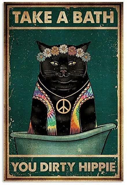 TAKE A BATH YOU DIRTY HIPPIE  TIN SIGN BLACK CAT PEACE LOVE FLOWER CHILD FUNNY