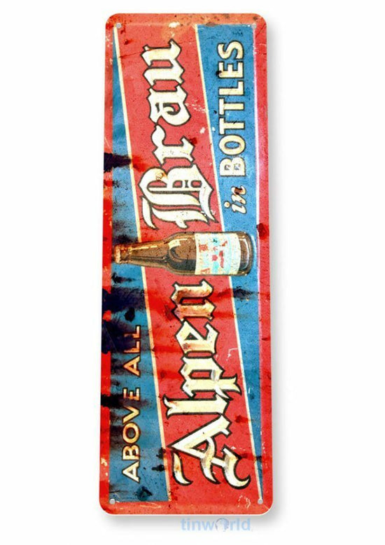 ALPEN BRAU 11X4 TIN SIGN BAR PUB BREWING COMPANY BEER ABOVE ALL BOTTLES ALPINE
