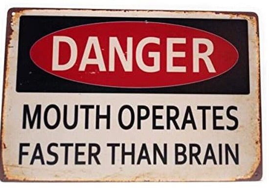 DANGER MOUTH OPERATES FASTER THAN BRAIN FUNNY TIN SIGN WALL ART POSTER METAL