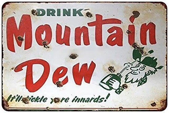 MOUNTAIN DEW TIN SIGN - SODA POP TICKLE METAL YORE INNARDS DRINK DO THE  1.00