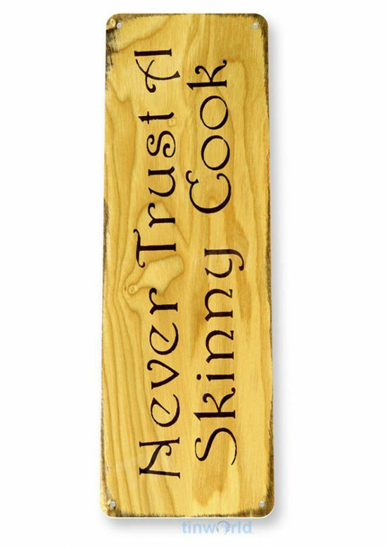 NEVER TRUST A SKINNY COOK 11X4 TIN SIGN CHEF RESTAURANT PHAT COOKING KETO DIET