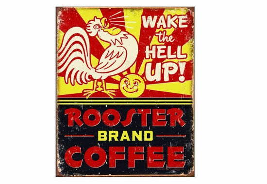 WAKE UP - ROOSTER BRAND COFFEE TIN SIGN BEAN AND CUP METAL POSTER WALL ART