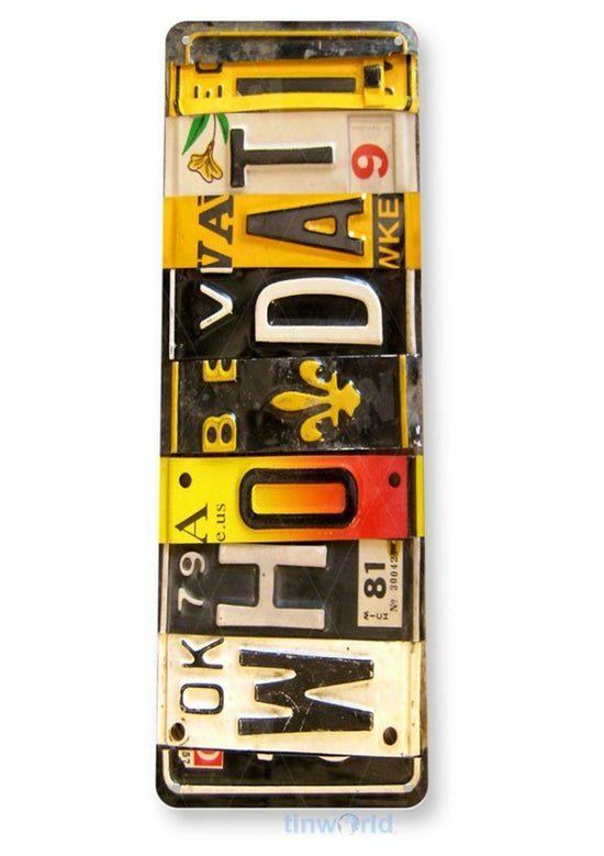 WHO DAT 11 X 4 TIN SIGN NOSTALGIC REPRODUCTION ADVERTISEMENT USA WHODAT