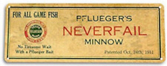 PFLUEGERS NEVER FAIL 6x18 INCH TIN SIGN FINE FISHING TACKLE CATCH FISH LURE