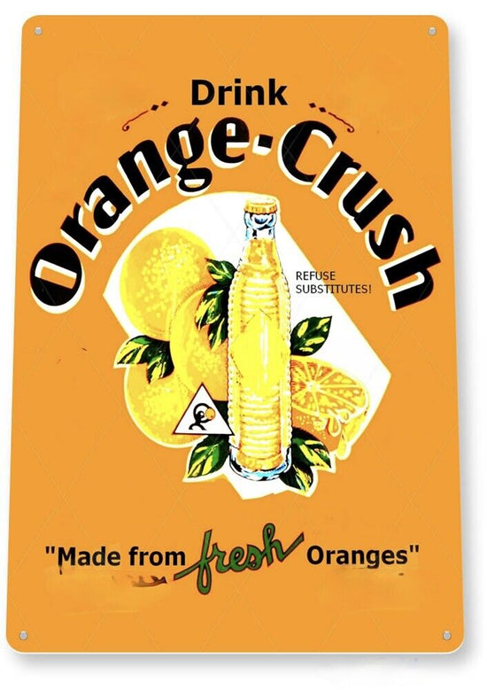 ORANGE CRUSH TIN SIGN MADE FROM FRESH ORANGES THAT SWEET CRAVING SODA FIZ POP