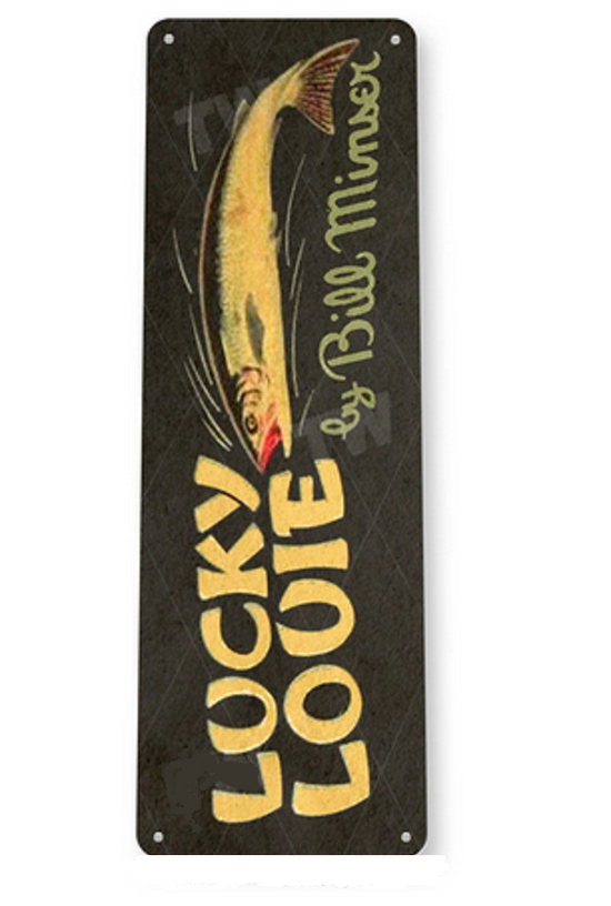 LUCKY LOUIE FISHING LURE TIN SIGN 11x4 inch  BILL MINSER CHINOOK DALES MARINA