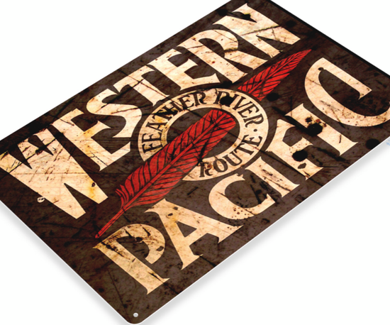 WESTERN PACIFIC TIN SIGN FEATHER RIVER ROUTE SAN FRANCISCO SACRAMENTO OGDEN