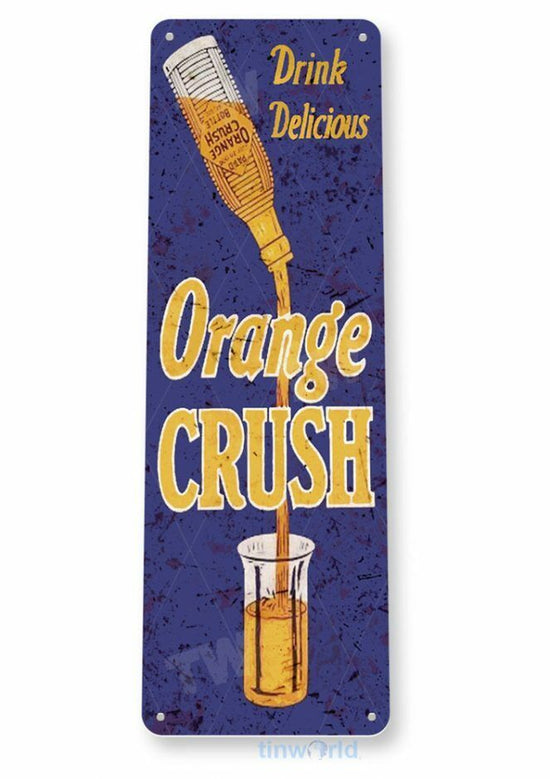 ORANGE CRUSH 6x18 inch TIN SIGN GOT MY SPINE NATURALLY IT TASTES BETTER