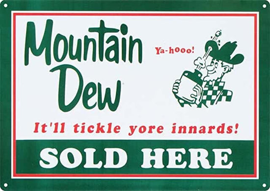 MOUNTAIN DEW TIN SIGN - DRINK DO THE SODA POP TICKLE YORE INNARDS MAN DEWSHINE