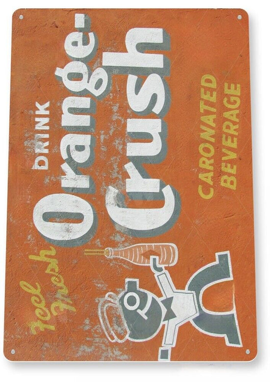 ORANGE CRUSH TIN SIGN MADE FROM FRESH ORANGES THAT SWEET CRAVING CREAMSICLE