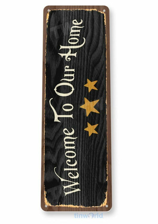 WELCOME TO OUR HOME 11X4 TIN SIGN HOME GARAGE REPRODUCTION STAGE DECORATING